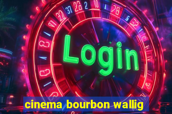 cinema bourbon wallig